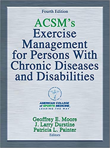ACSM's Exercise Management for Persons With Chronic Diseases and Disabilities (4th Edition) - Original PDF